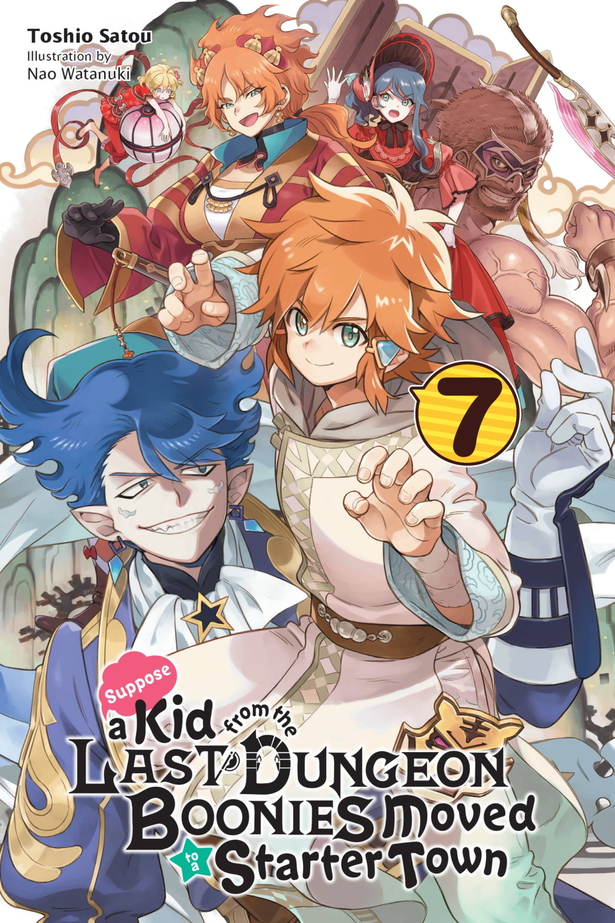 Suppose A Kid From The Last Dungeon Boonies Moved To A Starter Town Vol 7 Toshio Satou And Nao Watanuki