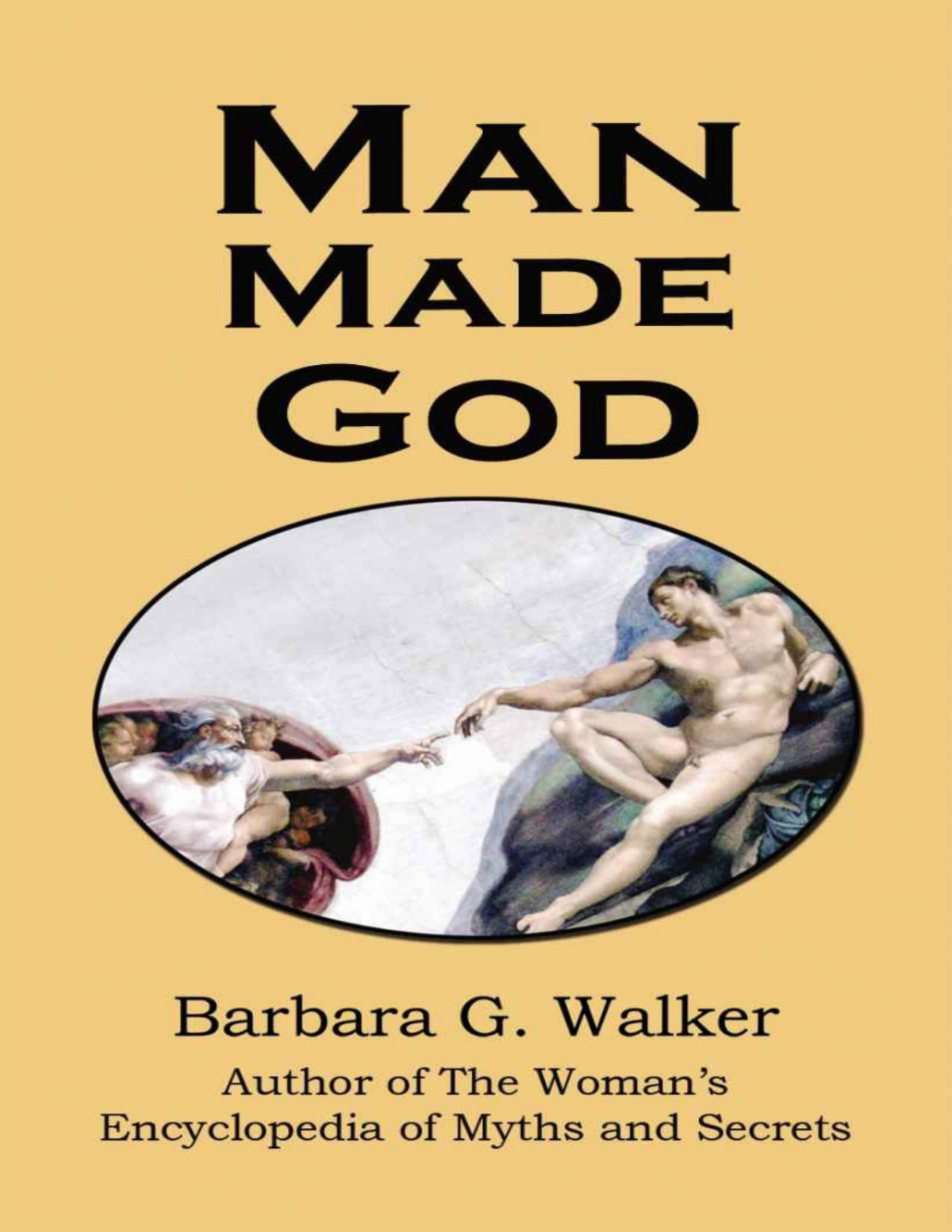 Man Made God A Collection Of Essays Barbara G Walker Dm Murdock