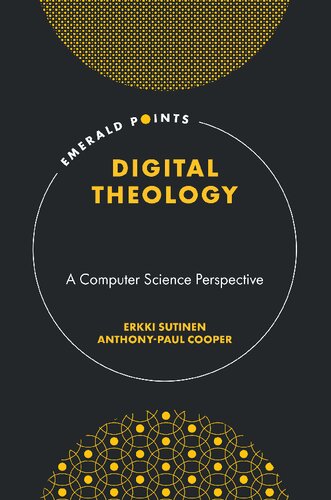 Digital Theology A Computer Science Perspective Emerald Points Erkki Sutinen