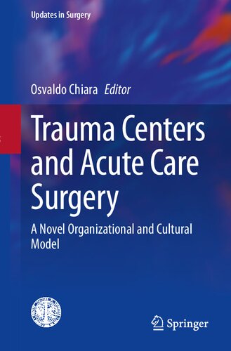 Trauma Centers And Acute Care Surgery A Novel Organizational And Cultural Model 1st Edition Osvaldo Chiara