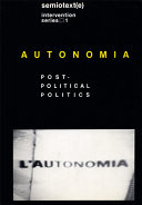 Autonomia Postpolitical Politics Illustrated Sylvre Lotringer