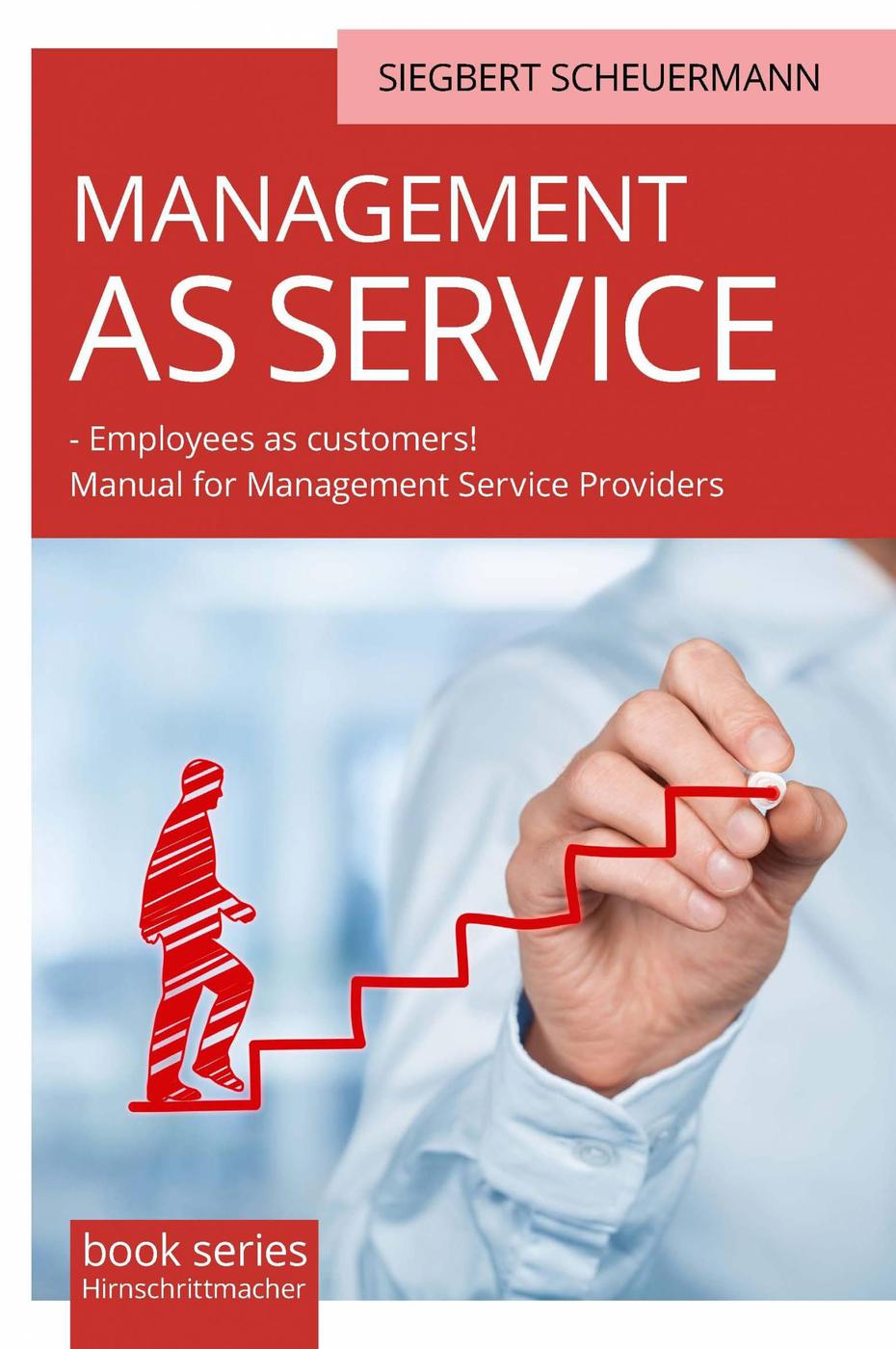 Management As Service Employees As Customers Siegbert Scheuermann