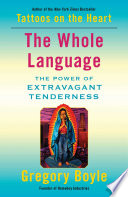 The Whole Language The Power Of Extravagant Tenderness Boyle