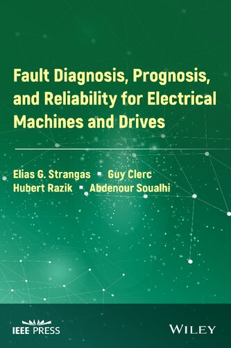 Fault Diagnosis Prognosis And Reliability For Electrical Machines And Drives 1st Edition Strangas