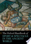 The Oxford Handbook Sport And Spectacle In The Ancient World Alison Futrell