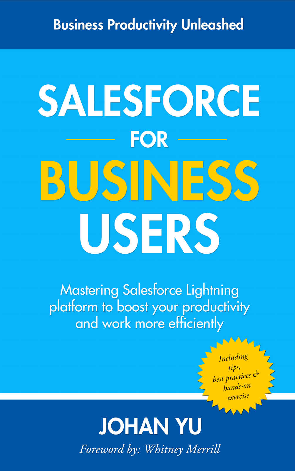 Salesforce For Business Users Mastering Salesforce Lightning Platform To Boost Your Productivity And Work More Efficient 1st Edition Yu