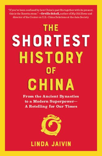 The Shortest History Of China From The Ancient Dynasties To A Modern Superpowera Retelling For Our Times Shortest History Series Jaivin