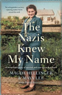 The Nazis Knew My Name A Remarkable Story Of Survival And Courage In Auschwitz Magda Hellinger