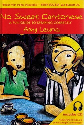 No Sweat Cantonese A Fun Guide To Speaking Correctly Amy Leung