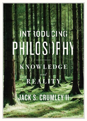 Introducing Philosophy Knowledge And Reality Illustrated Jack S Crumley Ii