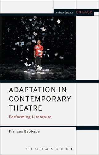 Adaptation In Contemporary Theatre Performing Literature Frances Babbage