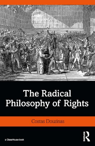 The Radical Philosophy Of Rights 1st Edition Costas Douzinas