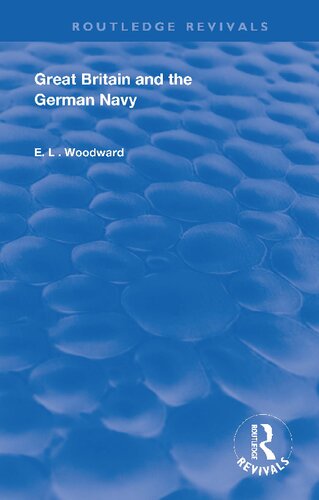 Great Britain And The German Navy 1st Edition El Woodward