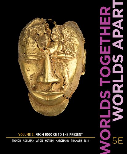 Worlds Together Worlds Apart Vol 2 From 1000 Ce To The Present Isbn9780393922097 5th Edition Robert Tignor
