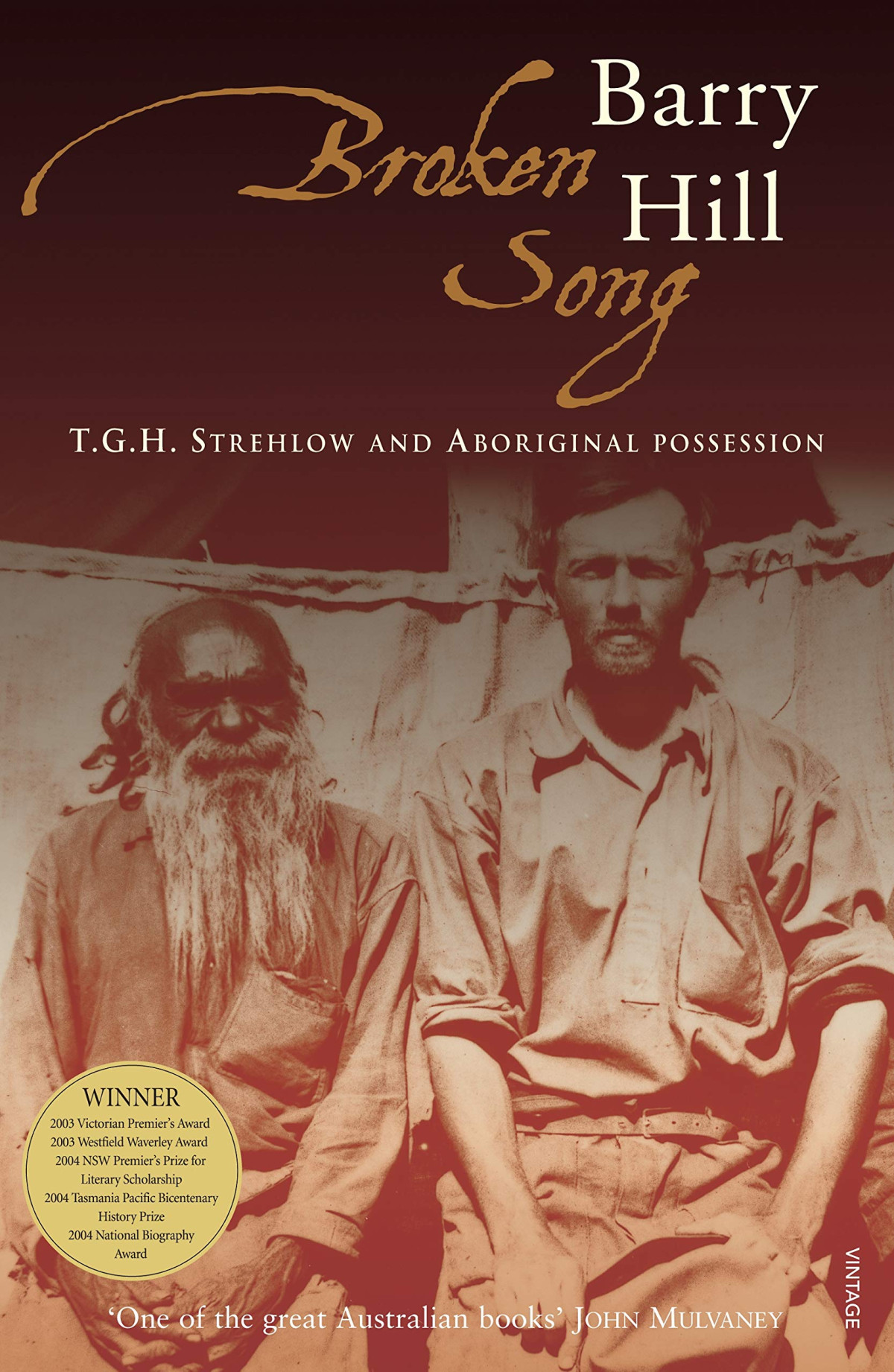 Broken Song Tgh Strehlow And Aboriginal Possession Barry Hill