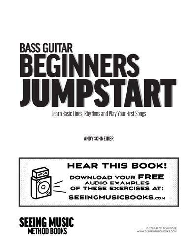 Bass Guitar Beginners Jumpstart Learn Basic Lines Rhythms And Play Your First Songs 15 Seeing Music Andy Schneider