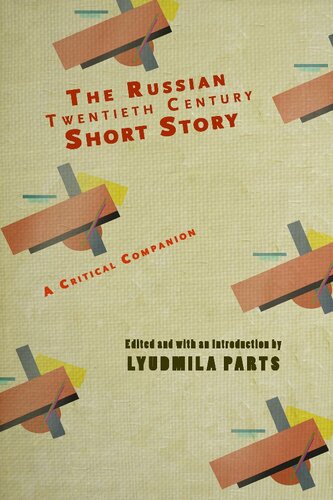 The Russian Twentieth Century Short Story A Critical Companion Cultural Revolutions Russia In The Twentieth Century Lyudmila Parts Editor