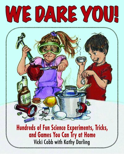 We Dare You Hundreds Of Science Bets Challenges And Experiments You Can Do At Home Vicki Cobb