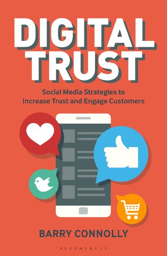 Digital Trust Social Media Strategies To Increase Trust And Engage Customers Barry Connolly