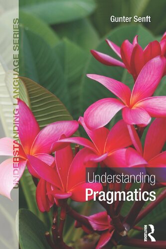 Understanding Pragmatics Understanding Language Series 1st Edition Gunter Senft