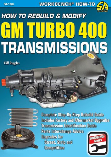 How To Rebuild Modify Gm Turbo 400 Transmissions Sa Design Workbench Series Cliff Ruggles