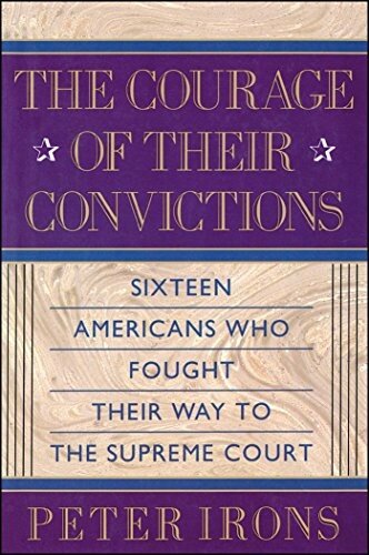 The Courage Of Their Convictions Peter H Irons