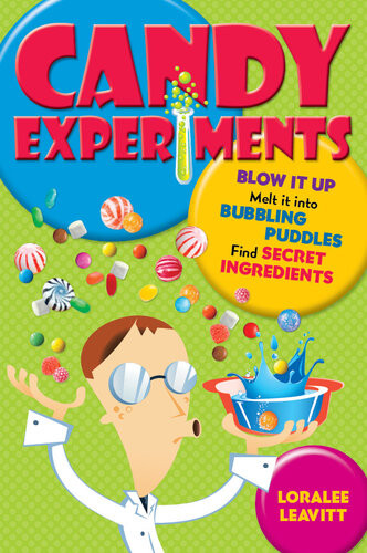 Candy Experiments Loralee Leavitt