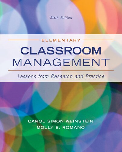 Elementary Classroom Management Lessons From Research And Practice 6th Edition Carol Simon Weinstein