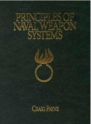 Principles Of Naval Weapon Systems 2nd Ptg Craig M Payne