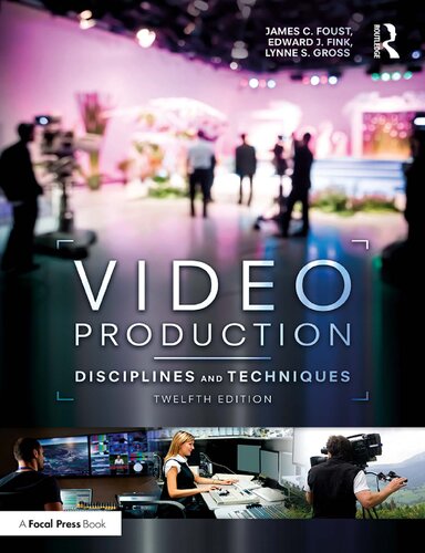 Video Production Disciplines And Techniques James C Foust Edward J Fink Lynne S Gross