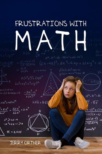 Frustrations With Math Jerry Ortner