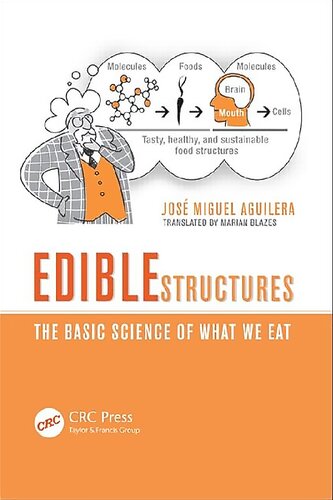 Edible Structures The Basic Science Of What We Eat Jos Miguel Aguilera