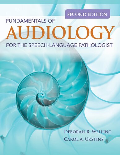 Fundamentals Of Audiology For The Speechlanguage Pathologist 2nd Revised Deborah R Welling