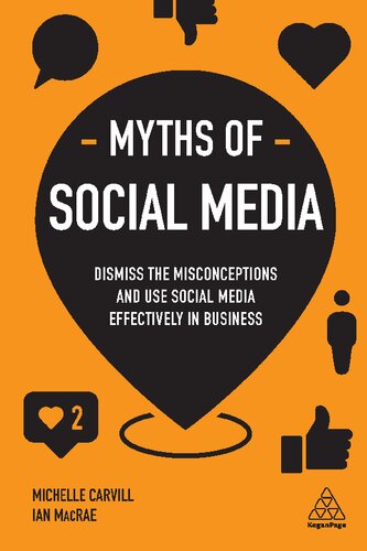Myths Of Social Media 1st Edition Michelle Carvill Ian Macrae