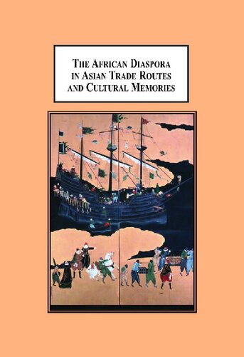 The African Diaspora In Asian Trade Routes And Cultural Memories Shihan De Silva Jayasuriya