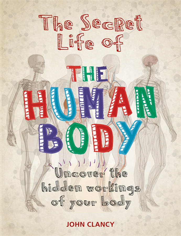 The Secret Life Of The Human Body John Clancy