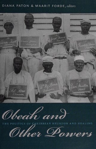 Obeah And Other Powers The Politics Of Caribbean Religion And Healing Diana Paton