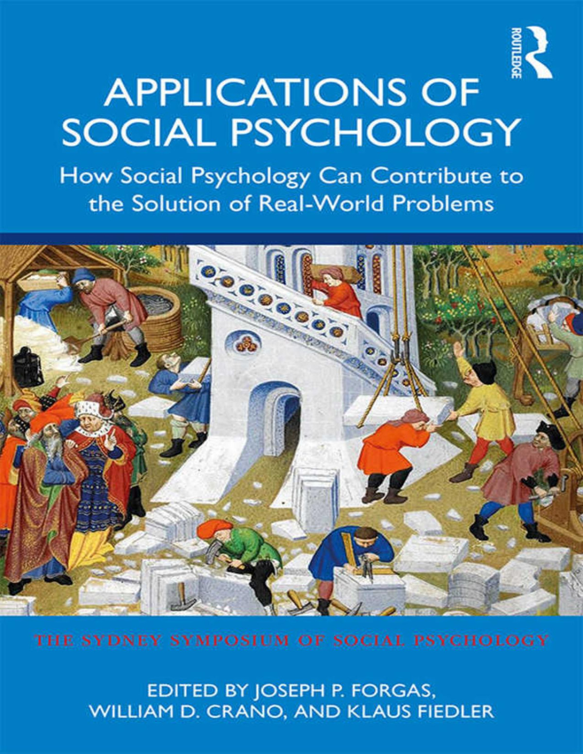 Applications Of Social Psychology Sydney Symposium Of Social Psychology Joseph P Forgas William D Crano Klaus Fiedler