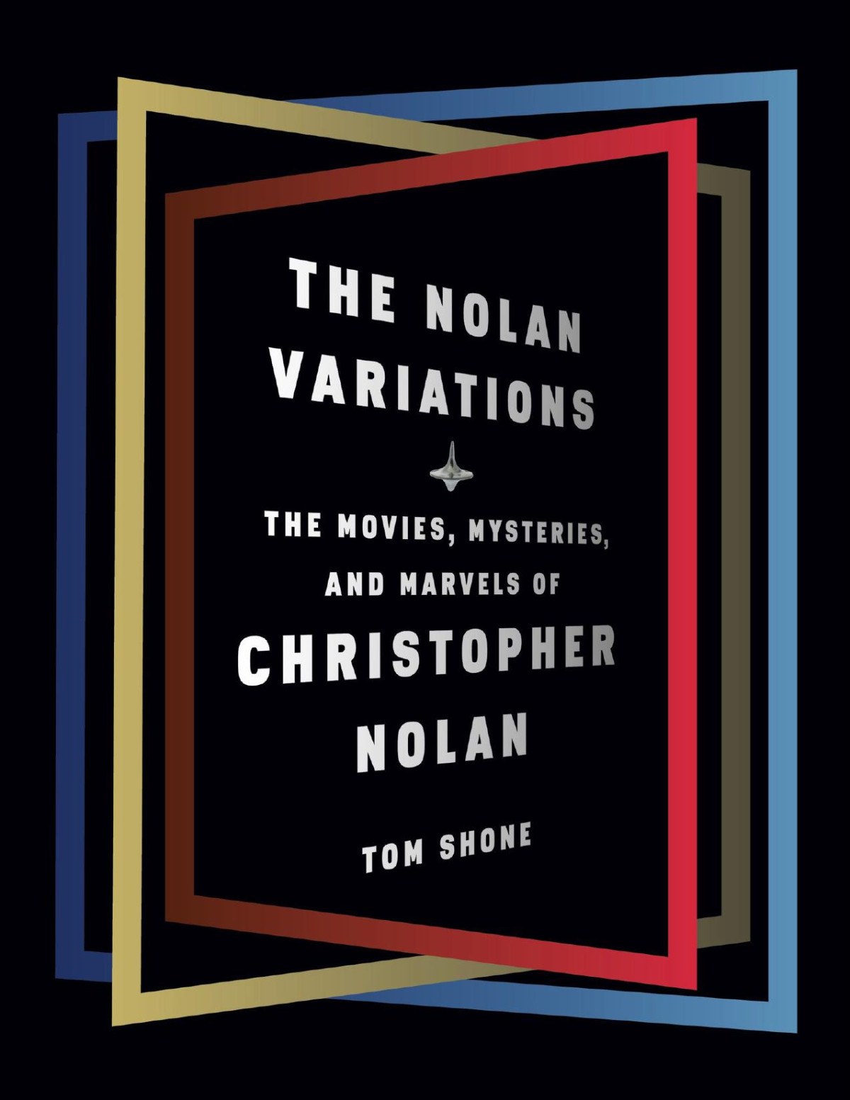 The Nolan Variations Tom Shone