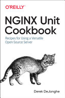 Nginx Unit Cookbook Recipes For Using A Versatile Open Source Server 1st Edition Dejonghe