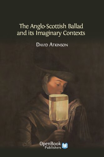 The Angloscottish Ballad And Its Imaginary Contexts David Atkinson