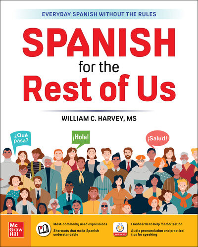 Spanish For The Rest Of Us 1st Edition William C Harvey Ms