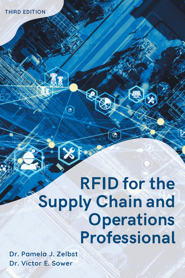Rfid For The Supply Chain And Operations Professional 3rd Edition 3rd Dr Pamela J Zelbst Dr Victor E Sower
