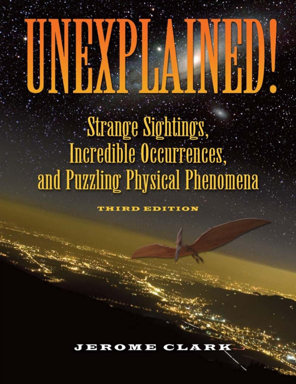 Unexplained Strange Sightings Incredible Occurrences And Puzzling Physical Phenomena Clark