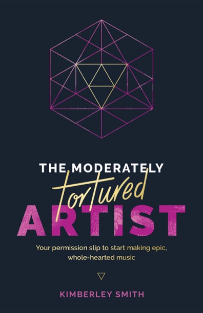 The Moderately Tortured Artist Your Permission Slip To Start Making Epic Wholehearted Music 1st Edition Smith