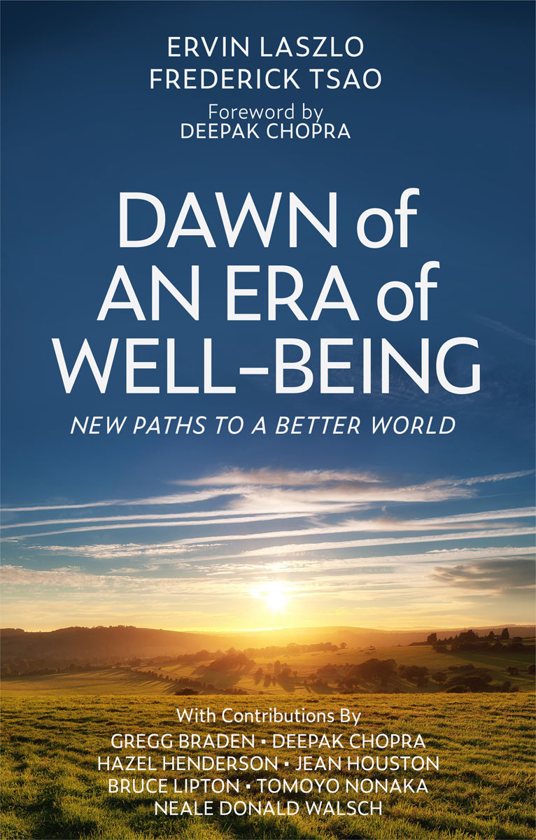 Dawn Of An Era Of Wellbeing Deepak Chopra Ervin Laszlo Frederick Tsao