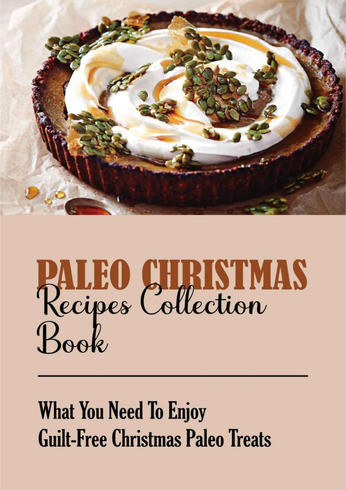 Paleo Christmas Recipes Collection Book What You Need To Enjoy Guiltfree Christmas Paleo Treats Kena Leth