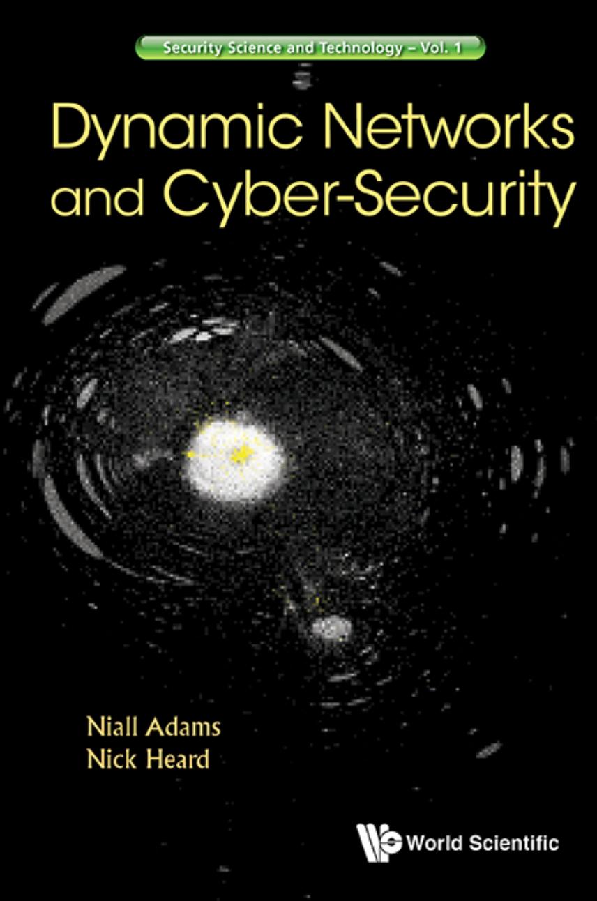 Dynamic Networks And Cybersecurity 221 Pages Niall Adams Nick Heard