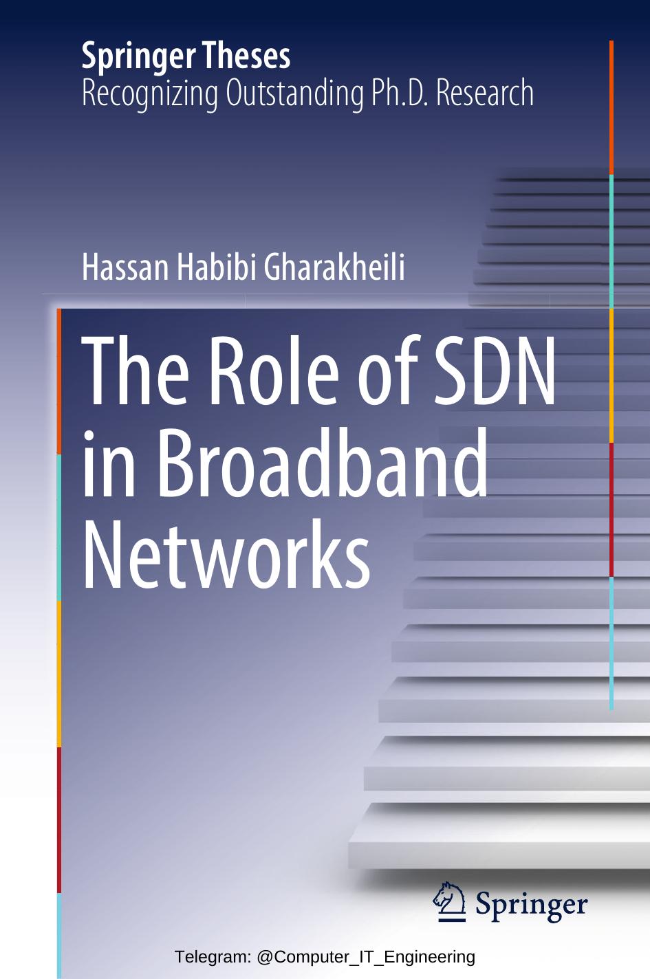 The Role Of Sdn In Broadband Networks Springer Theses 1st Ed 2017 Habibi Gharakheili