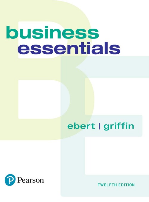 Ebert Business Essentials 12e R2 Closed Ronald J Ebert Ricky W Griffin Ebert